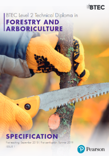 BTEC Level 2 Technical Diploma in Forestry and Arboriculture draft specification