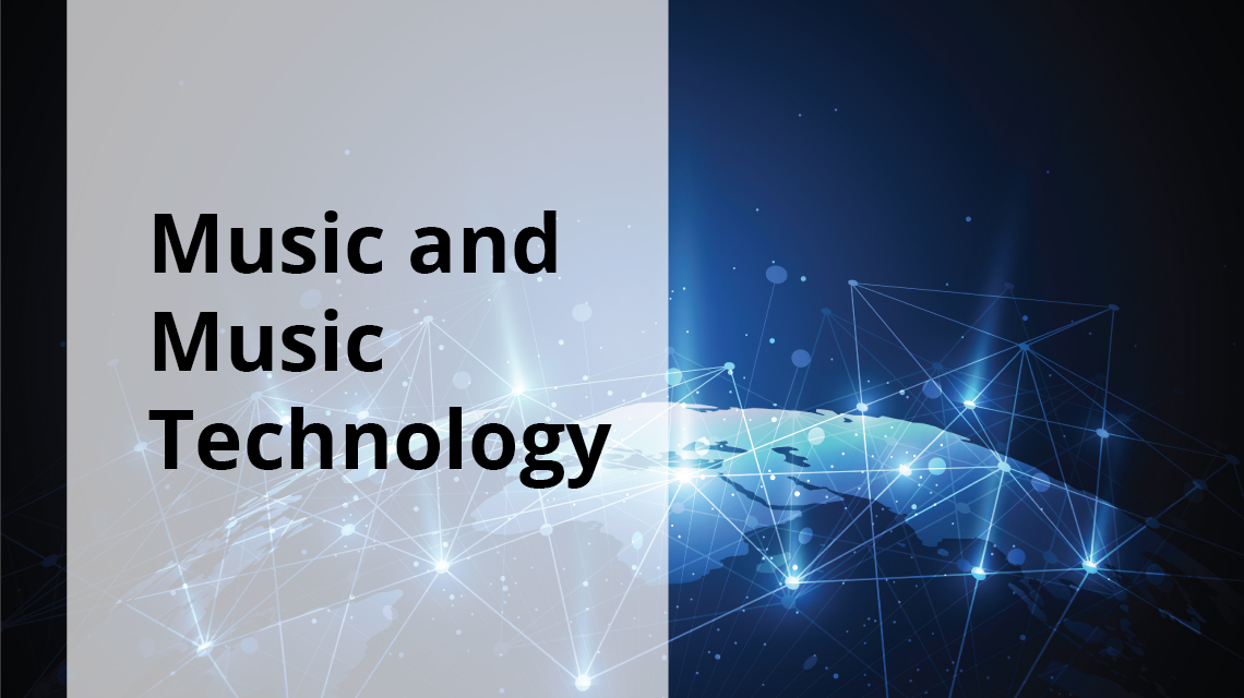 Music and Music Technology