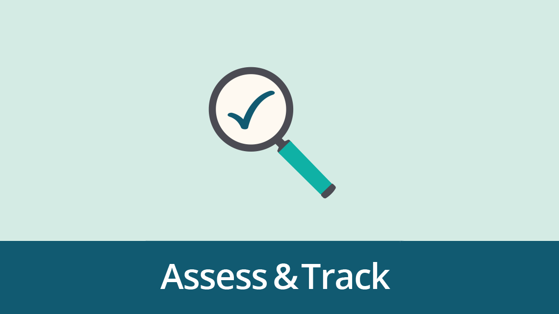 Assess and track