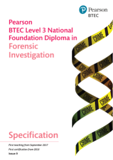 Specification - Pearson BTEC Level 3 National Foundation Diploma in Forensic Investigation 
