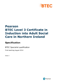 BTEC Level 3 Certificate in Induction into Adult Social Care in Northern Ireland specification