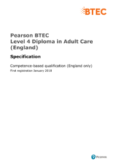Specification - Pearson BTEC Level 4 Diploma in Adult Care (England),BTEC Specialist qualifications V2 Jan 2014