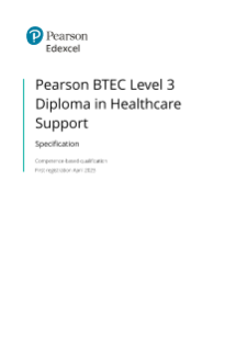 Pearson BTEC Level 3 Diploma in Healthcare Support: Specification