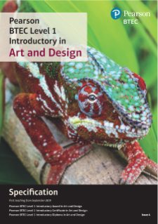 BTEC 2019 Specification - Pearson BTEC Level 1 Introductory in Art and Design