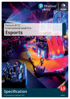 BTEC International Level 3 in Esports: Specification