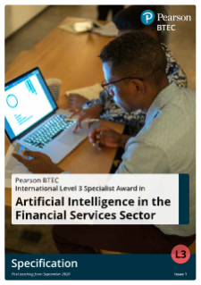 BTEC International Specialist and Professional - Artificial Intelligence in the Financial Services Sector - Specification