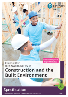 Specification - Pearson BTEC Tech Award Level 1/2 in Construction and the Built Environment