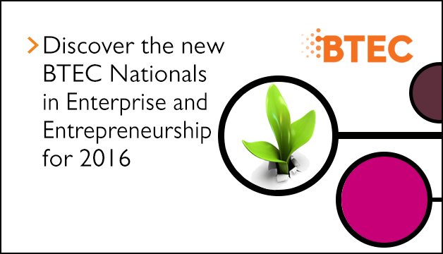Link to Discover the new BTEC Nationals in Enterprise and Entrepreneurship for 2016