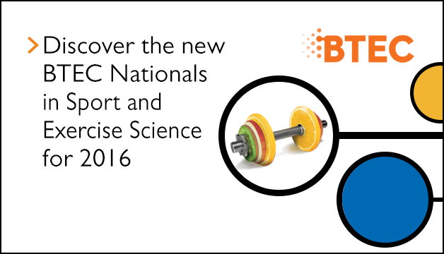 Link to Discover the new BTEC Nationals in Sport and Exercise Science for 2016