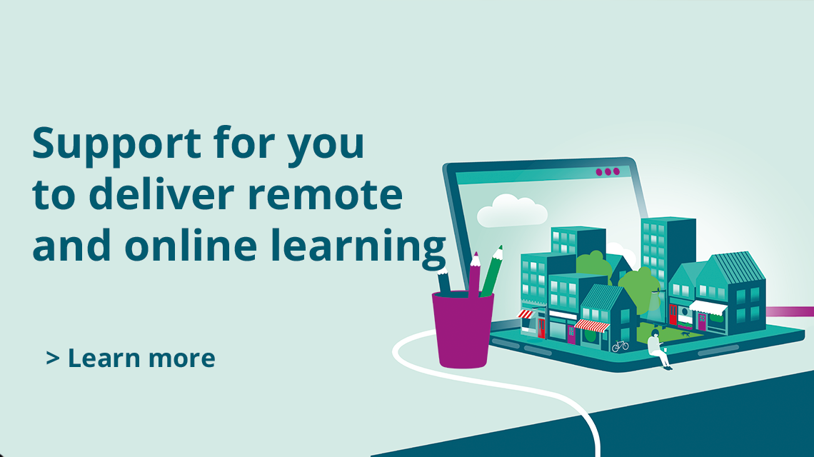 Support for you to deliver remote and online learning