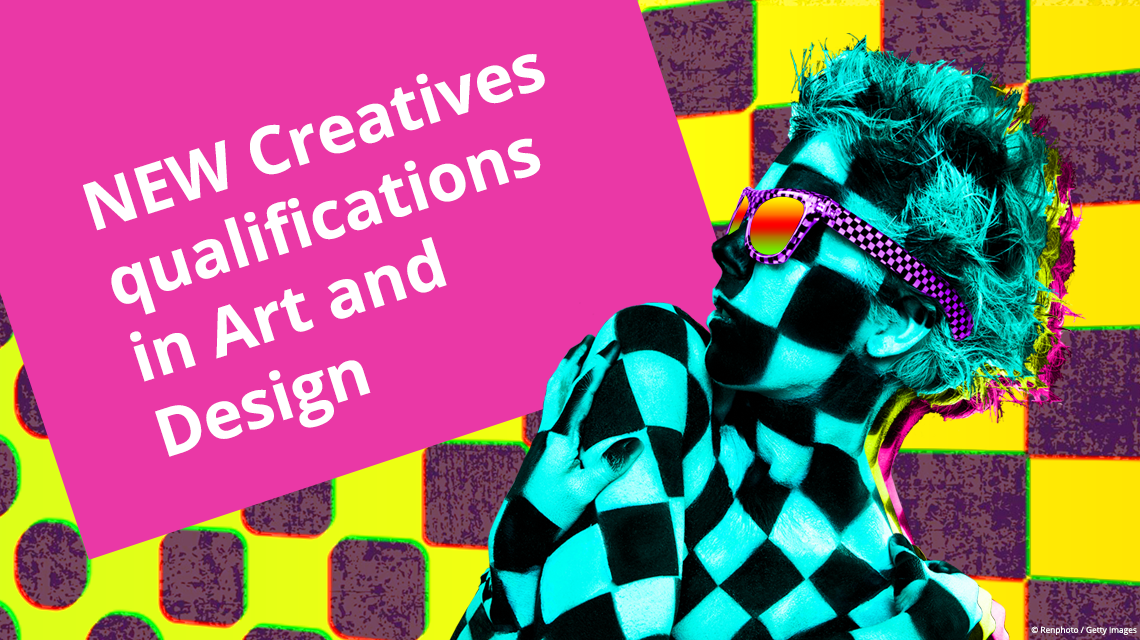 NEW Creatives qualifications in Art and Design