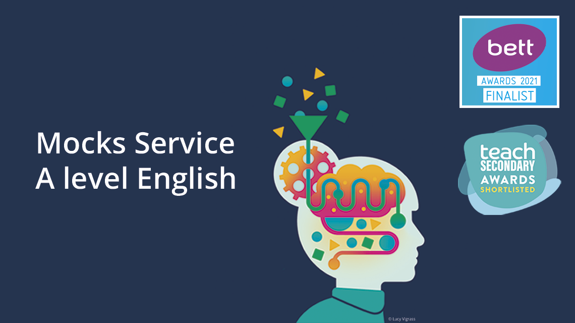 Image with text which says New! Mocks service A level English. Image also shows that the Mocks Service was a BETT Awards 2021 finalist and was shortlisted for the Teach Secondary Awards.