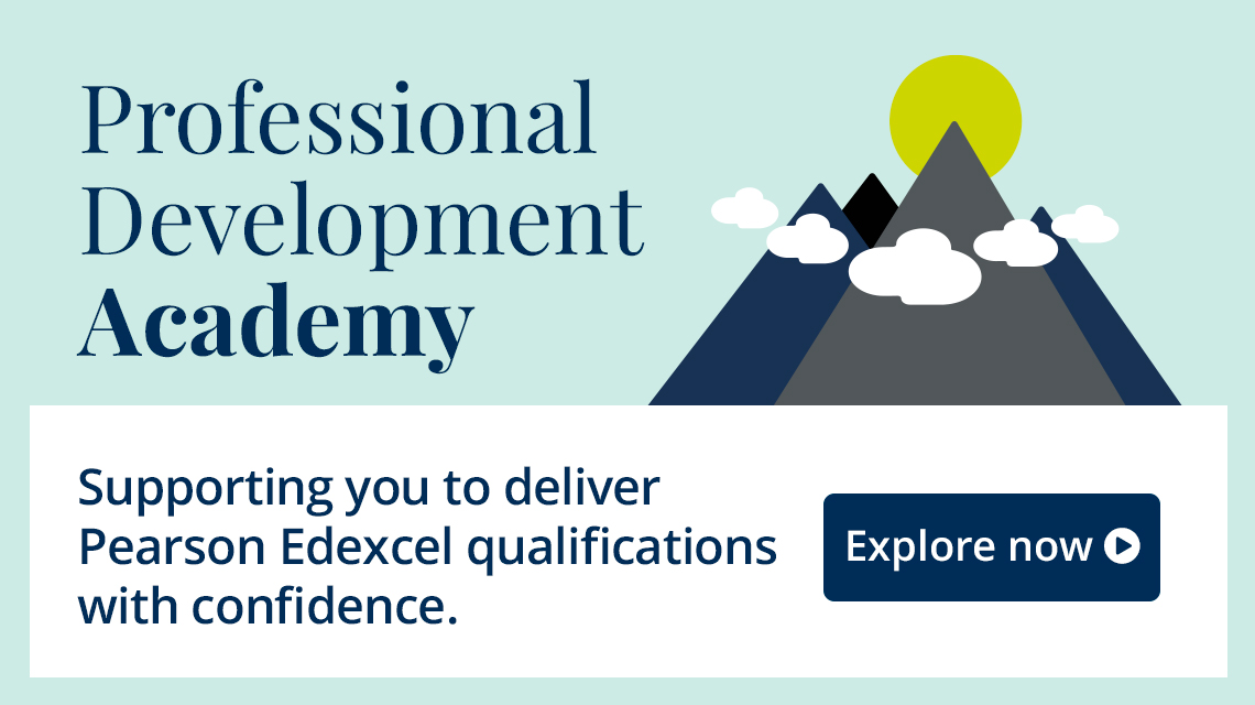 Professional Development Academy, supporting you to deliver Pearson Edexcel qualifications with confidence. Explore now