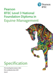 Pearson BTEC Level 3 National Foundation Diploma in Equine Management: Specification