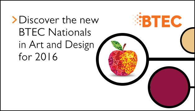 Link to Discover the new BTEC Nationals in Art and Design for 2016