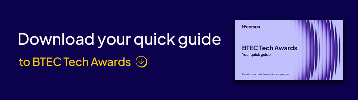 download-your-quick-guide-to-btec-tech-awards