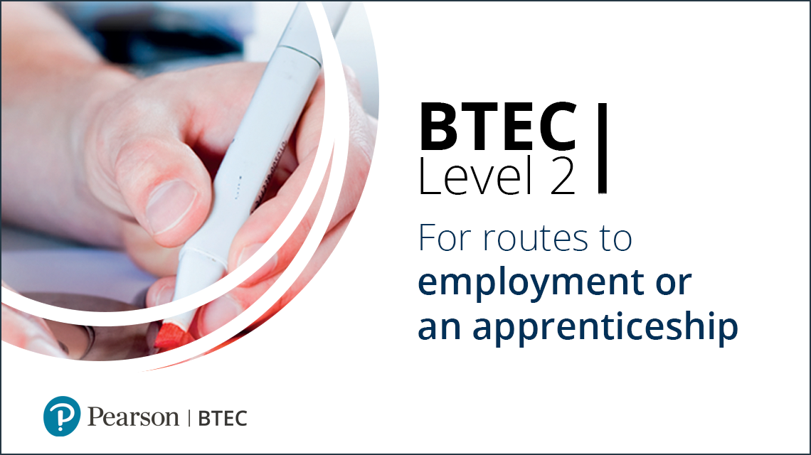BTEC Level 2 Technicals: For routes to employment or an apprenticeship