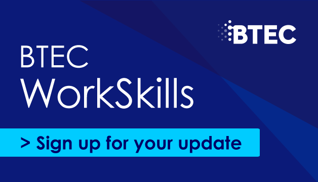 Link to Sign up for your BTEC WorkSkills update