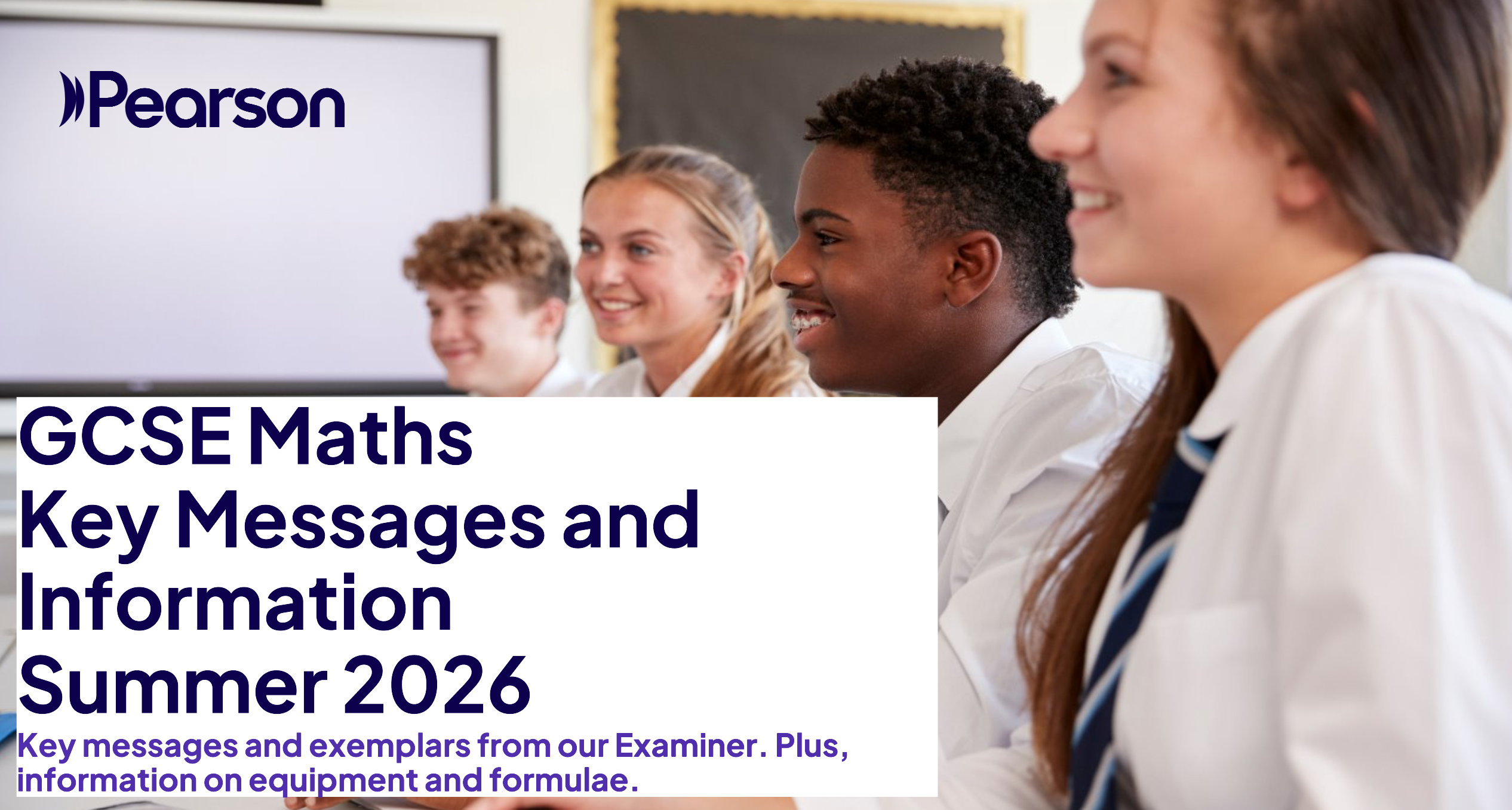 GCSE Maths Key Messages and Information Summer 2026 and picture of students