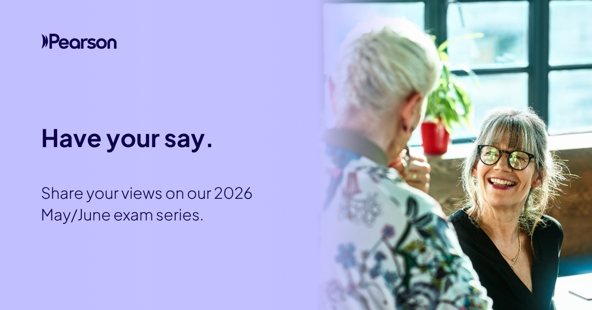 Have your say. Share your views on our 2026 May/June exam series.