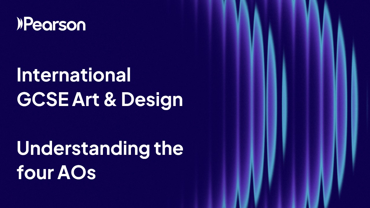 International GCSE Art and Design - Understanding the Four Assessment Objectives International GCSE Art and Design - Understanding the Four Assessment Objectives