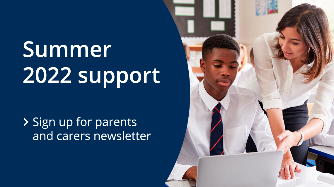Summer 2022 support Sign up for parents and carers newsletter