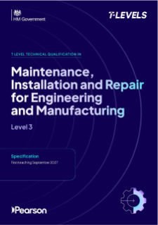 T Level Technical Qualification in Maintenance Installation and Repair for Engineering and Manufacturing