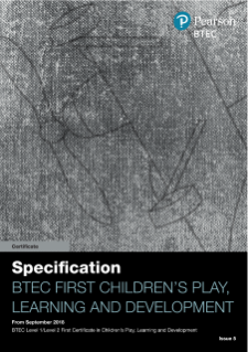 Specification - BTEC First Certificate in Children's Play, Learning and Development