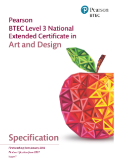 Pearson BTEC Level 3 National Extended Certificate in Art and Design: Specification
