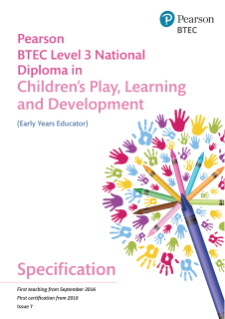BTEC Level 3 National Diploma in Children’s Play, Learning and Development specification