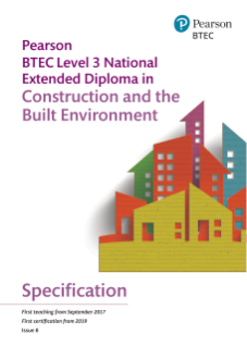 Pearson BTEC Level 3 National Extended Diploma in Construction and the Built Environment: Specification