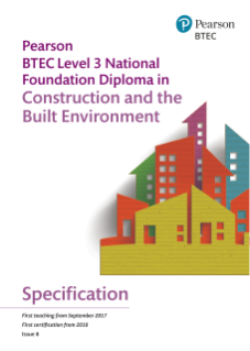Pearson BTEC Level 3 National Foundation Diploma in Construction and the Built Environment: Specification