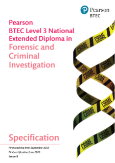 Specification - Pearson BTEC Level 3 National Extended Diploma in Forensic and Criminal Investigation 