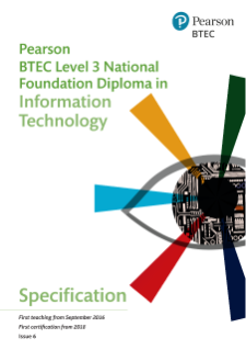 Specification - Pearson BTEC Level 3 National Foundation Diploma in Information Technology 