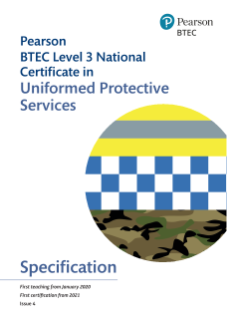 Pearson BTEC Level 3 National Certificate in Uniformed Protective Services: Specificaition