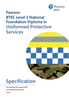 Pearson BTEC Level 3 National Foundation Diploma in Uniformed Protective Services - Specification