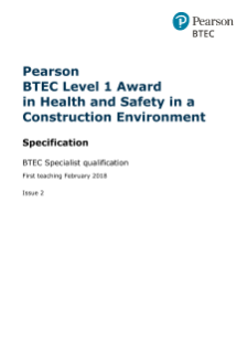 BTEC Level 1 Award in Health and Safety in a Construction Environment specification