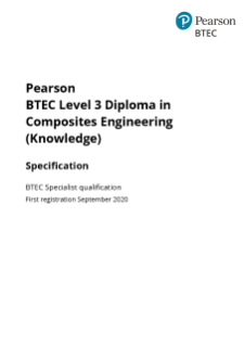 Pearson BTEC Level 3 Diploma in Composites Engineering (Knowledge): Specification