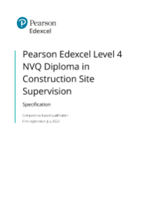 Specification - Pearson Edexcel Level 4 NVQ Diploma in Construction Site Supervision