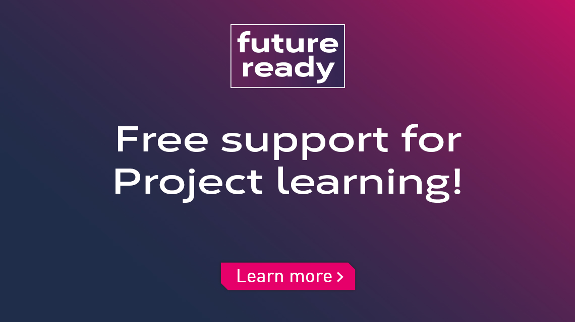 Future Ready - new free support for Project learning