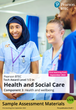 Sample assessment materials - Pearson BTEC Level 1/Level 2 Tech Award in Health and Social Care 2022 Issue 1