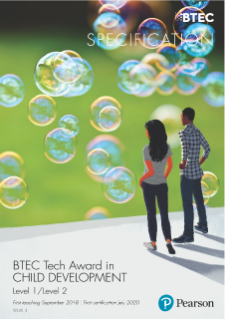 Specification - Pearson Edexcel BTEC Level 1/ Level 2 Tech Award in Child Development