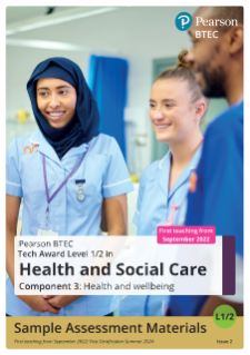 Sample assessment materials - Pearson BTEC Level 1/Level 2 Tech Award in Health and Social Care 2022 Issue 2