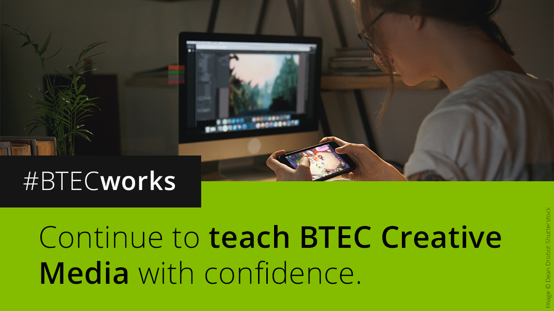 Continue to teach BTEC Creative Media with confidence