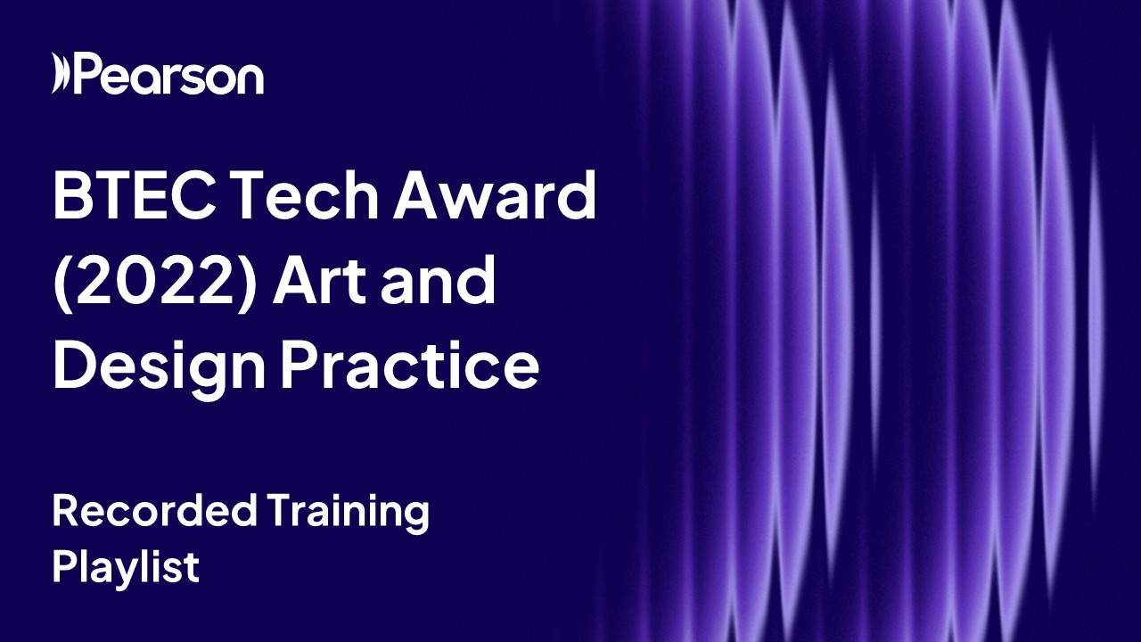 Tech Award Art and Design Practice - recorded training playlist