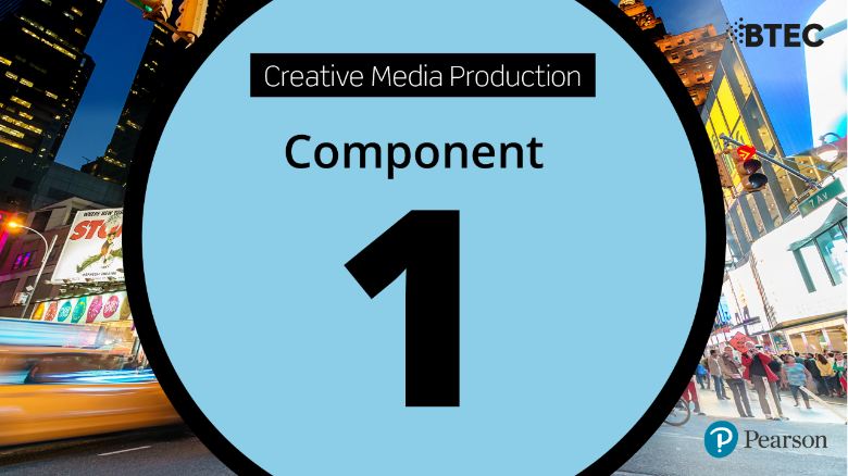 BTEC Tech Award in Creative Media Production: Component 1