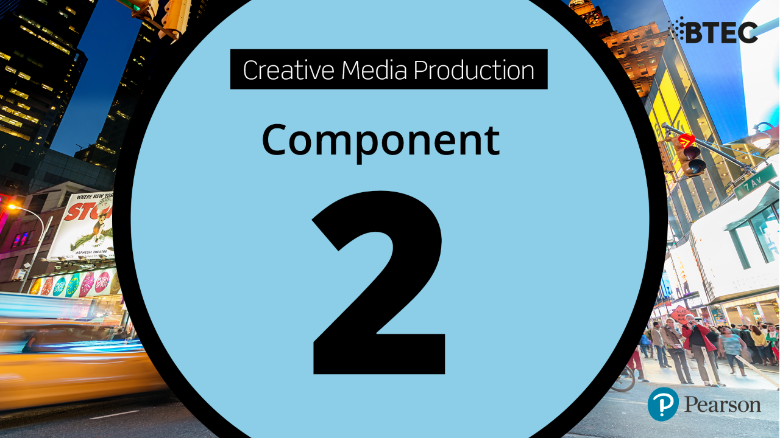 BTEC Tech Award in Creative Media Production: Component 2