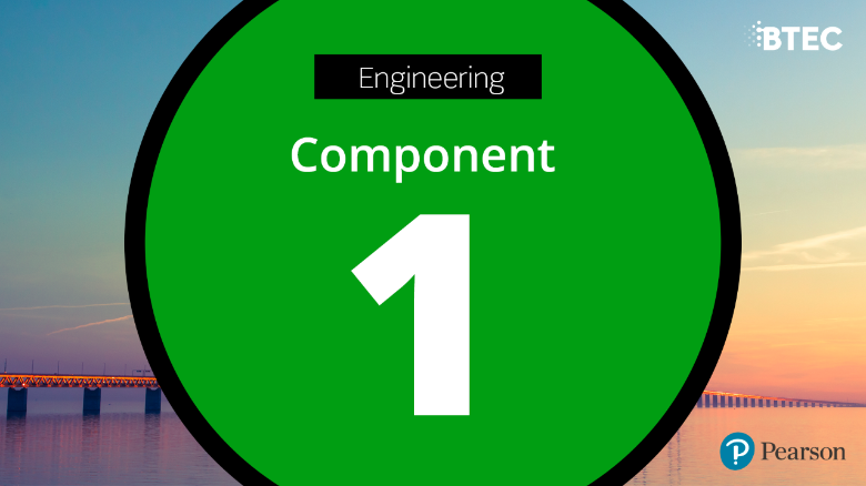 BTEC Tech Award in Engineering: Component 1