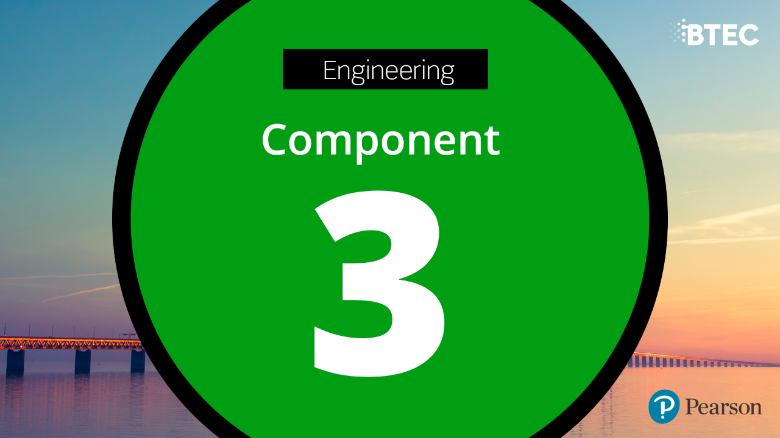 BTEC Tech Award in Engineering: Component 3